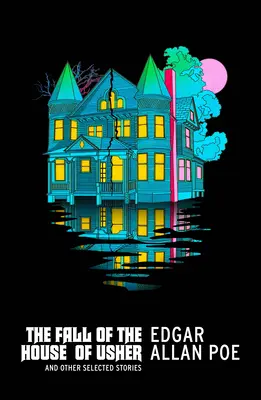 Pád domu Usherovcov a iné poviedky - The Fall of the House of Usher and Other Stories
