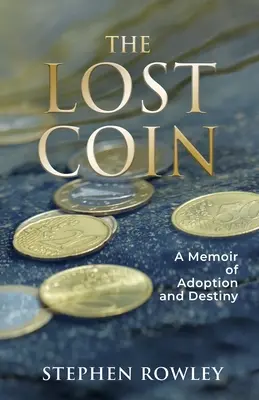 Stratená minca: Spomienky na adopciu a osud - The Lost Coin: A Memoir of Adoption and Destiny