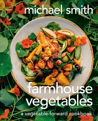 Zelenina na farme: Zeleninová kuchárka - Farmhouse Vegetables: A Vegetable-Forward Cookbook
