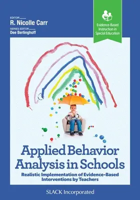 Aplikovaná analýza správania v školách: Reálne uplatňovanie intervencií založených na dôkazoch učiteľmi - Applied Behavior Analysis in Schools: Realistic Implementation of Evidence-Based Interventions by Teachers
