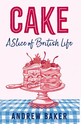 Koláč: Kúsok britského života - Cake: A Slice of British Life