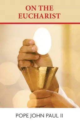 O Eucharistii - On the Eucharist