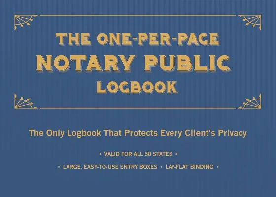 Notársky denník na jednu stranu: Jediný denník, ktorý chráni súkromie každého klienta - The One-Per-Page Notary Public Logbook: The Only Logbook That Protects Every Client's Privacy
