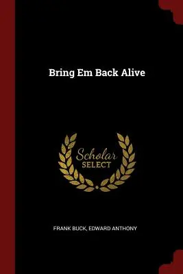 Priveďte ich späť živých - Bring Em Back Alive