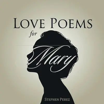 Milostné básne pre Máriu - Love Poems for Mary
