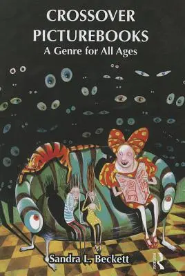 Krížové obrázkové knihy: Žáner pre všetky vekové kategórie - Crossover Picturebooks: A Genre for All Ages