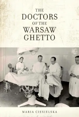Lekári z varšavského geta - The Doctors of the Warsaw Ghetto