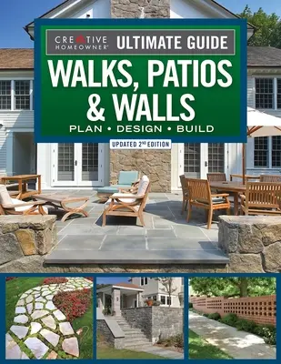 Konečný sprievodca chodníkmi, terasami a stenami, aktualizované 2. vydanie: Plánuj - navrhuj - stavaj, aktualizované vydanie - Ultimate Guide to Walks, Patios & Walls, Updated 2nd Edition: Plan - Design - Build