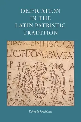 Zbožštenie v latinskej patristickej tradícii - Deification in the Latin Patristic Tradition