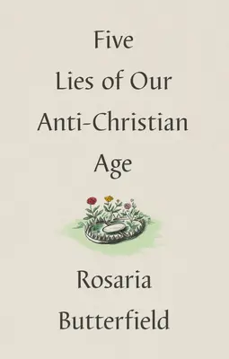 Päť lží našej protikresťanskej doby - Five Lies of Our Anti-Christian Age