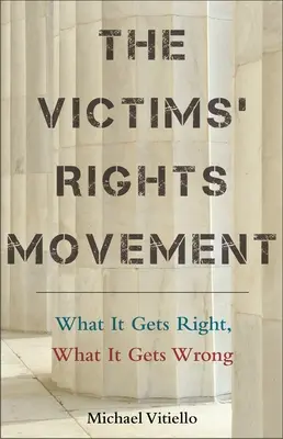 Hnutie za práva obetí: V čom má pravdu a v čom sa mýli - The Victims' Rights Movement: What It Gets Right, What It Gets Wrong