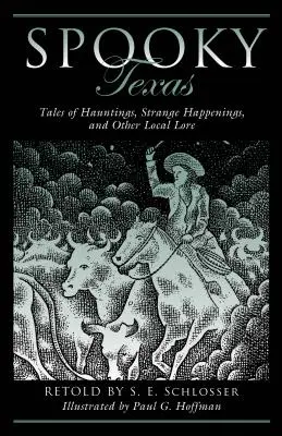 Strašidelný Texas: Príbehy o strašidlách, podivných udalostiach a iných miestnych povestiach - Spooky Texas: Tales of Hauntings, Strange Happenings, and Other Local Lore