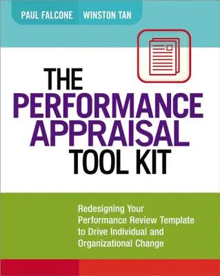 Súbor nástrojov na hodnotenie výkonnosti: Šablóna hodnotenia výkonnosti na podporu individuálnych a organizačných zmien - The Performance Appraisal Tool Kit: Redesigning Your Performance Review Template to Drive Individual and Organizational Change
