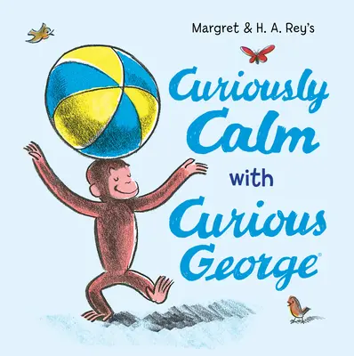 Zvedavo pokojný so Zvedavým Georgeom - Curiously Calm with Curious George