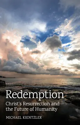 Vykúpenie: Kristovo zmŕtvychvstanie a budúcnosť ľudstva - Redemption: Christ's Resurrection and the Future of Humanity