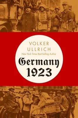 Nemecko 1923: Hyperinflácia, Hitlerov puč a kríza demokracie - Germany 1923: Hyperinflation, Hitler's Putsch, and Democracy in Crisis