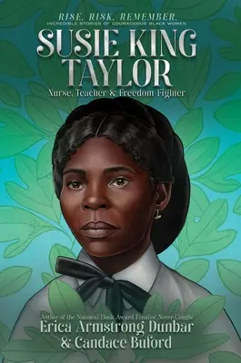 Susie King Taylorová: Sestra, učiteľka a bojovníčka za slobodu - Susie King Taylor: Nurse, Teacher & Freedom Fighter