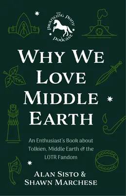 Prečo máme radi Stredozem: Kniha nadšencov o Tolkienovi, Stredozemi a Lotrovom fandome (pokladnica Stredozeme) - Why We Love Middle-Earth: An Enthusiast's Book about Tolkien, Middle-Earth, and the Lotr Fandom (a Middle-Earth Treasury)