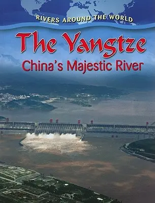 Jang-c'-ťiang: majestátna rieka Číny - The Yangtze: China's Majestic River