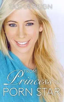 Z princeznej pornohviezdou: Príbeh Popolušky zo skutočného života - From Princess to Porn Star: A Real-Life Cinderella Story