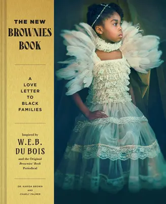 Nová kniha o hnedáčikoch: Milostný list černošským rodinám - The New Brownies' Book: A Love Letter to Black Families
