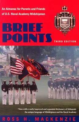 Krátke body: almanach pre rodičov a priateľov študentov námornej akadémie USA - Brief Points: An Almanac for Parents and Friends of U.S. Naval Academy Midshipmen
