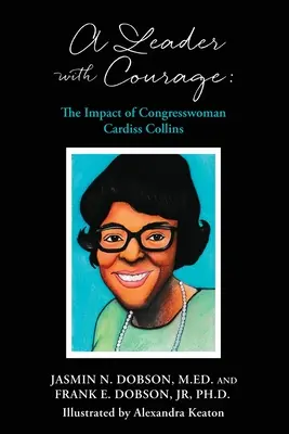 Odvážny vodca: Vplyv kongresmanky Cardiss Collinsovej - A Leader with Courage: The Impact of Congresswoman Cardiss Collins