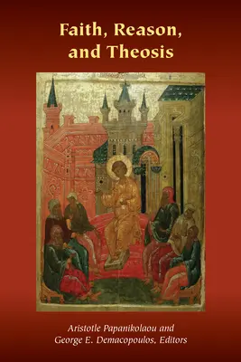 Viera, rozum a teóza - Faith, Reason, and Theosis