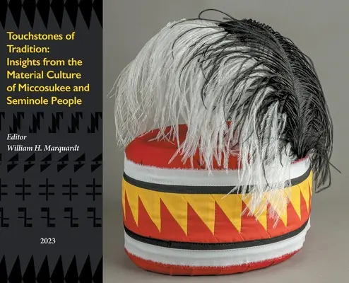Dotykové kamene tradície: Poznatky z materiálnej kultúry ľudí Miccosukee a Seminolov - Touchstones of Tradition: Insights From The Material Culture of Miccosukee and Seminole People