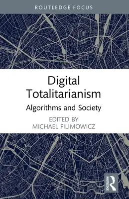Digitálna totalita: Algoritmy a spoločnosť - Digital Totalitarianism: Algorithms and Society