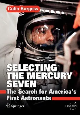 Výber Merkurovej sedmičky: Hľadanie prvých amerických astronautov - Selecting the Mercury Seven: The Search for America's First Astronauts
