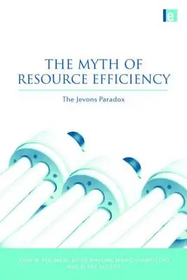 Mýtus o efektívnom využívaní zdrojov: Jevonsov paradox - The Myth of Resource Efficiency: The Jevons Paradox