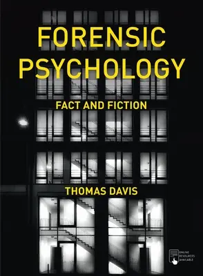 Forenzná psychológia: Fakty a fikcia - Forensic Psychology: Fact and Fiction