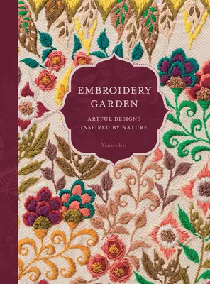 Vyšívacia záhrada: Umelecké vzory inšpirované prírodou - Embroidery Garden: Artful Designs Inspired by Nature