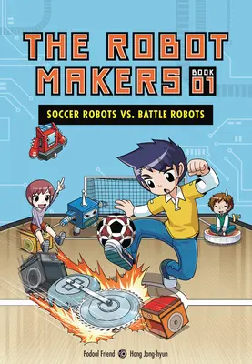 Futbaloví roboti vs. bojoví roboti: Kniha 1 - Soccer Robots vs. Battle Robots: Book 1