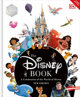 Disneyho kniha v novom vydaní: Oslava Disneyho sveta: Vydanie pri príležitosti stého výročia založenia spoločnosti Disney. - The Disney Book New Edition: A Celebration of the World of Disney: Centenary Edition