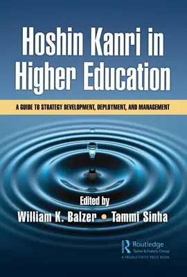 Hoshin Kanri vo vysokoškolskom vzdelávaní: Príručka na tvorbu, zavádzanie a riadenie stratégie - Hoshin Kanri in Higher Education: A Guide to Strategy Development, Deployment, and Management