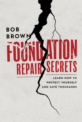 Tajomstvá opravy základov: Naučte sa, ako sa chrániť a ušetriť tisíce - Foundation Repair Secrets: Learn How to Protect Yourself and Save Thousands