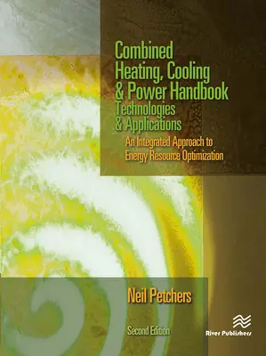 Príručka o kombinovanom vykurovaní, chladení a napájaní: Technológie a aplikácie, druhé vydanie - Combined Heating, Cooling & Power Handbook: Technologies & Applications, Second Edition