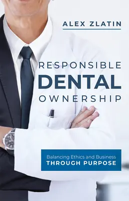 Zodpovedné vlastníctvo zubov: Vyváženie etiky a podnikania prostredníctvom účelu - Responsible Dental Ownership: Balancing Ethics and Business Through Purpose