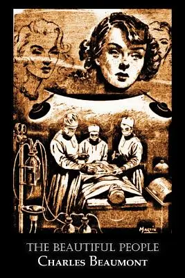 Krásni ľudia Charles Beaumont, sci-fi, dobrodružná literatúra - The Beautiful People by Charles Beaumont, Science Fiction, Adventure