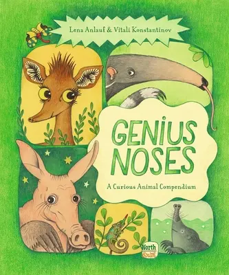Geniálne nosy: Zvedavé zvieracie kompendium - Genius Noses: A Curious Animal Compendium