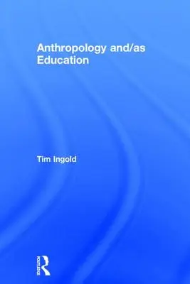 Antropológia a/ako vzdelávanie - Anthropology and/as Education