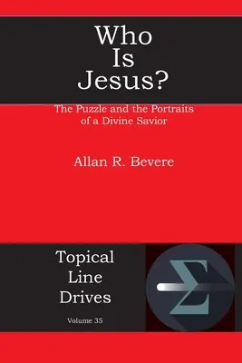 Kto je Ježiš? Hádanka a portréty božského Spasiteľa - Who Is Jesus?: The Puzzle and the Portraits of a Divine Savior