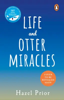 Život a zázraky vydry - dokonalá kniha na dobrú náladu od autora bestselleru číslo 1 Pryč s tučniakmi - Life and Otter Miracles - The perfect feel-good book from the #1 bestselling author of Away with the Penguins