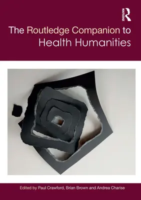 Routledge Companion to Health Humanities - The Routledge Companion to Health Humanities
