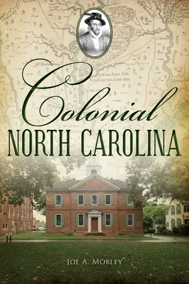Koloniálna Severná Karolína - Colonial North Carolina