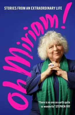 Ó, Miriam! Príbehy z neobyčajného života - Oh Miriam!: Stories from an Extraordinary Life