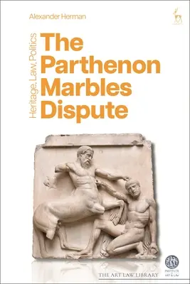 Spor o partenónske mramory: Dedičstvo, právo, politika - The Parthenon Marbles Dispute: Heritage, Law, Politics