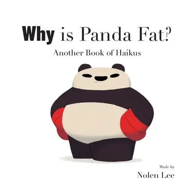 Prečo je panda tučná? Ďalšia kniha haiku - Why is Panda Fat? Another Book of Haikus